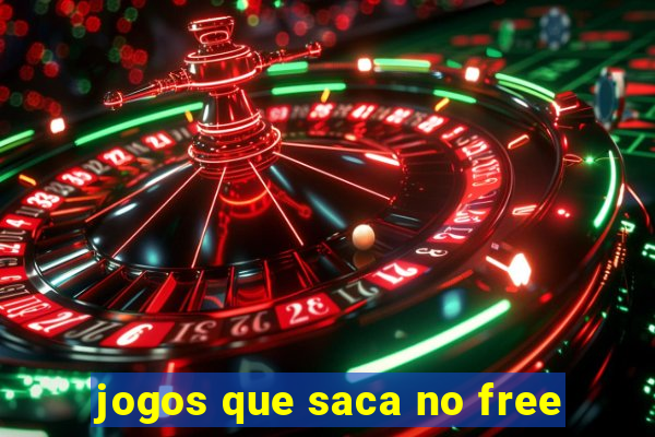 jogos que saca no free